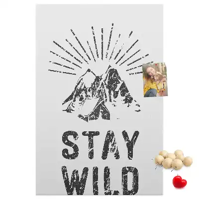 Tableau affichage liège Thème Stay Wild Mountain
