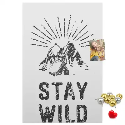 Tableau affichage liège Thème Stay Wild Mountain