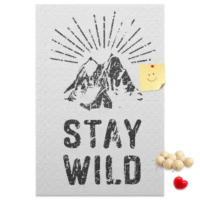 Tableau affichage liège Thème Stay Wild Mountain